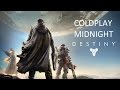Destiny and Exodus (COLDPLAY - MIDNIGHT FAN ...
