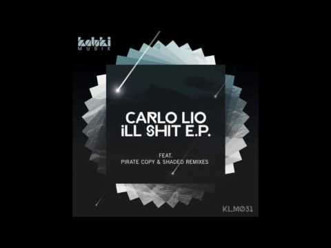 Carlo Lio - ILL SHIT (Original Mix)