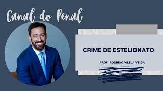 Crime de Estelionato - Art. 171 do Código Penal