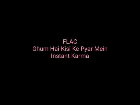 Ghum Hai Kisi Ke Pyar Mein Remix: Instant Karma: Hq Audio Flac: Hindi Pop Song