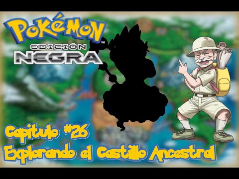 Capitulo #26 Explorando el Castillo Ancestral | Pokémon Negro DualLocke