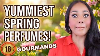 18 TOP PICK GOURMAND SPRING PERFUMES That Are Pure Yumminess!