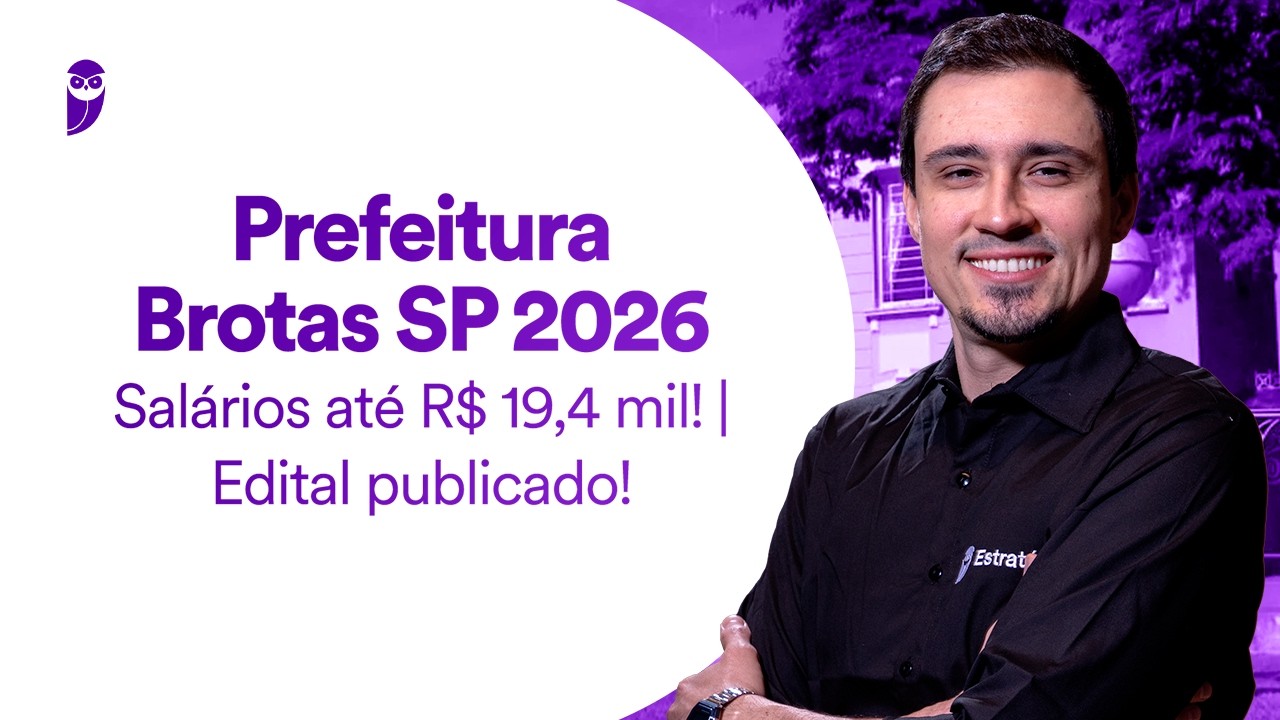 Concurso Prefeitura Brotas SP 2026 - Salários até R$ 19,4 mil! - Edital publicado!