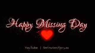 Happy missing day status | missing day whatsApp status | latest missing day video @5minutesforyou