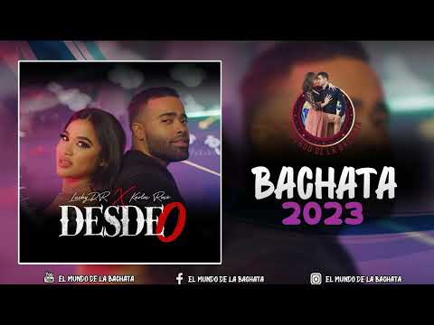 Luchy DR - Desde Cero (feat Karlos Rosé) - #BACHATA 2023