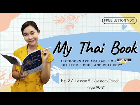 EP27  Lesson 5 "Western Food" Page 90-91  Learn Thai for beginners "My Thai Book"