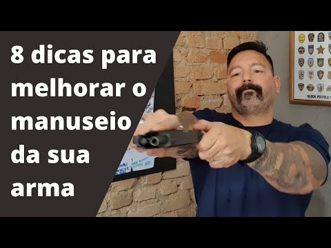 8 Dicas para melhorar o manuseio da sua arma...