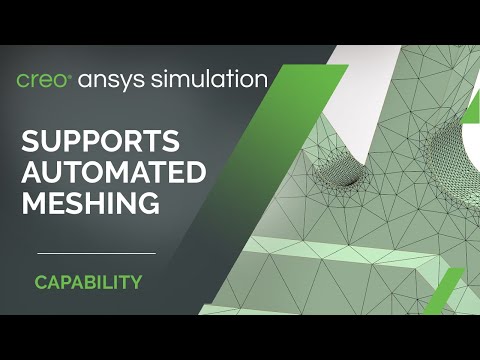 Creo Ansys Simulation Supports Automated Meshing | Creo 7.0.2
