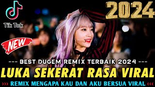 Download lagu DUGEM MENGAPA KAU DAN AKU BERSUA X DJ LUKA SEKERAT RASA VIRAL & DUA HATI NEW [ DJ Rusman ] 2024 mp3