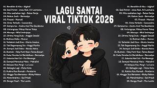 Download lagu Lagu Santai Viral Tiktok 2026 — Top Indonesia Song 2026 | Berakhir di Aku, Sesi Potret, Alamak mp3