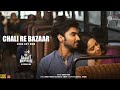 Chali Re Bazaar (Official Song) Janhit Mein Jaari | Asees Kaur | Nushrratt B | Anud S | Hitz Music