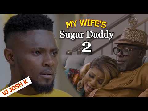 MY WIFE'S SUGAR DADDY Part 2 @VJ-JoshK4NigerianMovies TRANSLATED NIGERIAN MOVIE 2025