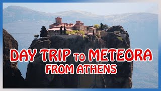 METEORA : Day Trip from Athens [Full Guide]