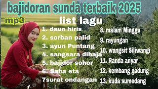 Download lagu KUMPULAN BAJIDOR SUNDA TERBAIK 2025 // DAUN HIRIS // AYUN PUNTANG mp3