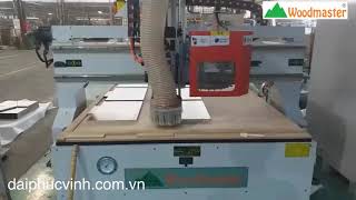 Woodmaster. MÁY CNC GIA CÔNG TRUNG TÂM THAY DAO TỰ ĐỘNG