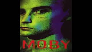 Moby - Next Is The E (Edit)