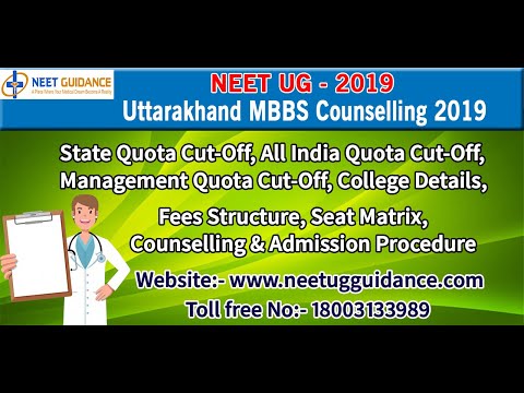 Uttarakhand NEET MBBS Counselling 2019 - MBBS Admission, Cutoff 2018-19, Seat Matrix, Fees Structure Video