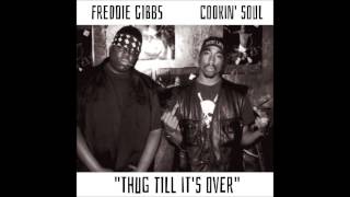 Freddie Gibbs - Thug Till It&#39;s Over (Prod. by Cookin&#39; Soul) [EXPLiCiT]