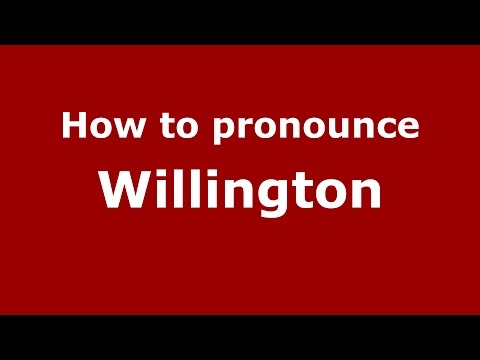 How to pronounce Willington
