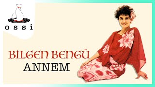 Bilgen Bengü / Annem