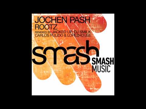 Jochen Pash "Rootz" (DJ Smilk Remix)