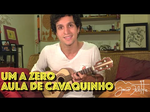 Um a Zero, por João Felippe - AULA DE CAVAQUINHO