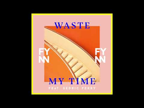 Fynn - Waste My Time feat. Sedric Perry
