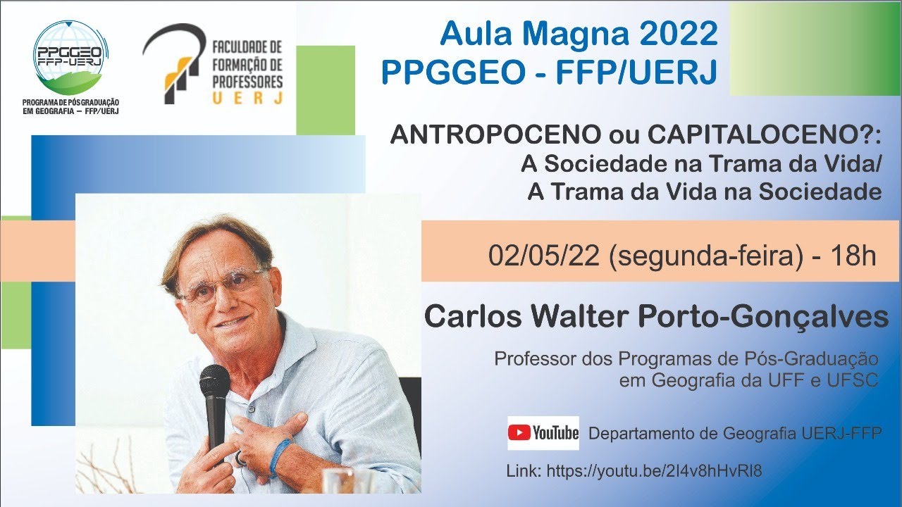 Aula Inaugural do Prog. de Pós-graduação em Geografia-FFP/UERJ - Prof. Carlos Walter Porto-Gonçalves