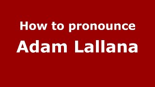 How to pronounce Adam Lallana
