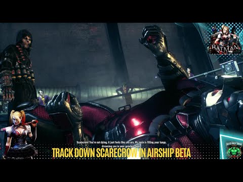 Track down Scarecrow in the Stagg Enterprises Airship Beta in Batman: Arkham Knight
