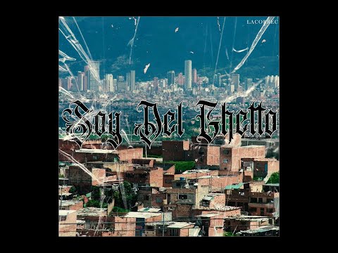 La Cor Rec - Soy del Ghetto