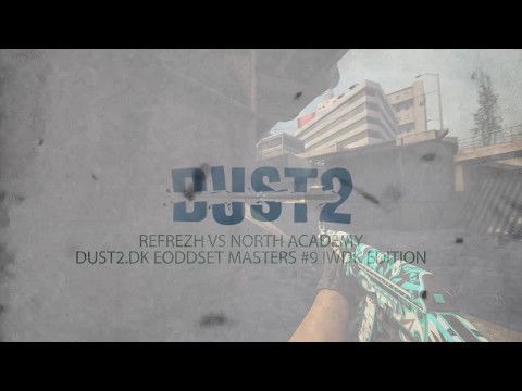 refrezh vs. North Academy - Dust2.dk eOddset Masters #9 IWDK Edition