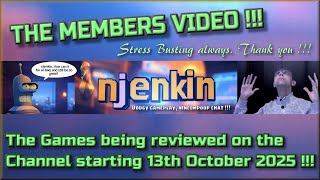 The Members Video !!!  The Games being reviewed on the Channel starting 13th October 2025 !!!