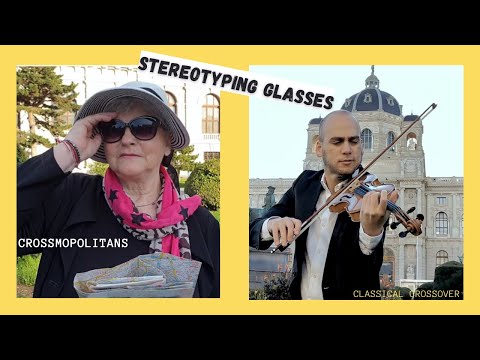 Stereotyping Glasses- 2 Ways tourists see a Musician in Vienna (Ravel) - Latin Classical Crossover