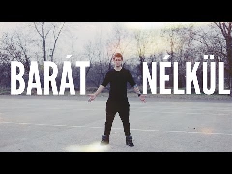 RAUL - BARÁT NÉLKÜL (Official Music Video)