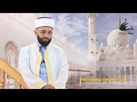 Nuhu A.S 67. (Historiku i Pejgamberëve 130) HUTBE 10.09.2021.- Hoxhë Burim Karpuzi