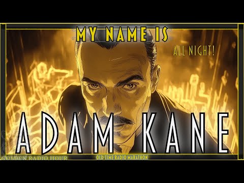 My Name is Adam Kane Radio Show Marathon Old Time Radio