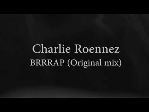 CHARLIE ROENNEZ - BRRRAP (Original mix)
