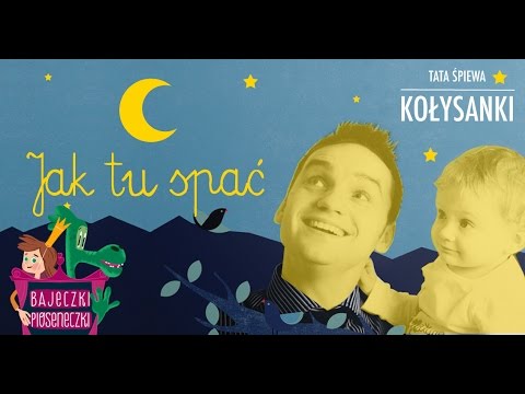 Tata Śpiewa - Jak Tu Spać (kołysanka) 👶