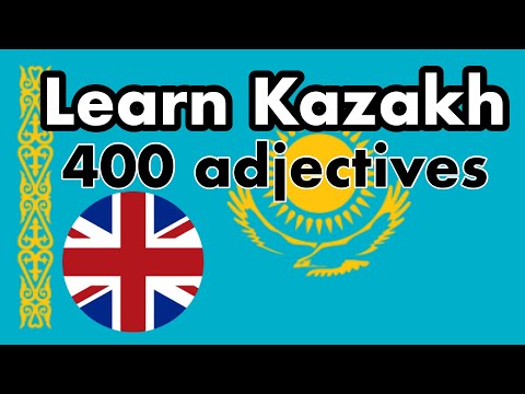 400 useful adjectives in Kazakh and English - Learn Kazakh with a native speaker