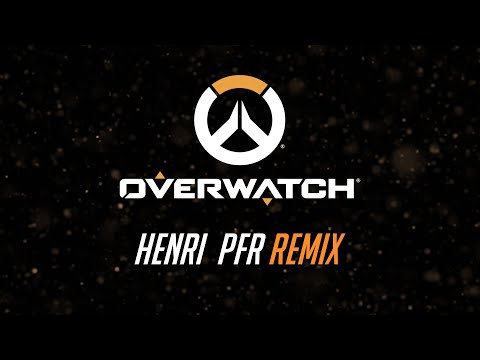 HENRI PFR - OVERWATCH REMIX