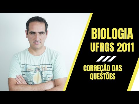 UFRGS 2011 - BIOLOGIA - CORREÇÃO - PROF. SANABRIA - MOTTOLA Disciplinas para Vestibulares