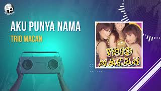 Download lagu Trio Macan - Aku Punya Nama mp3