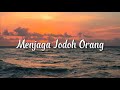 LIRIK LAGU MENJAGA JODOH ORANG Kau Kirimkan Undangan Yang Bertulis Namamu Cover Ivan Sany