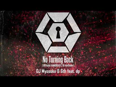 DJ Myosuke & 6th feat. dp - No Turning Back (Official HARDGATE 10 Anthem)