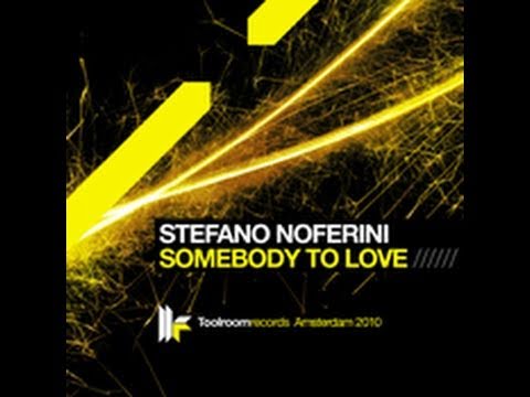 Stefano Noferini 'Somebody To Love' (Original Club Mix)