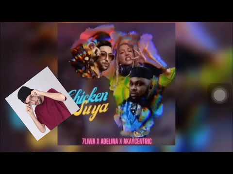 7liwa ft Adelina ft Akaycentric - CHIKEN SUYA - clip officielle