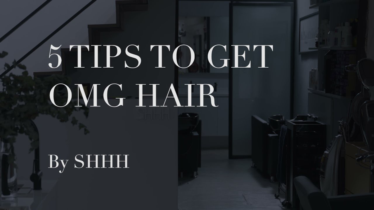 5 TIPS TO GET OMG HAIR