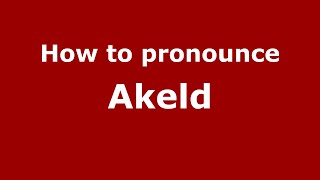 How to pronounce Akeld