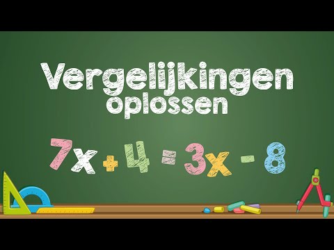 VERGELIJKINGEN oplossen (Wiskunde)